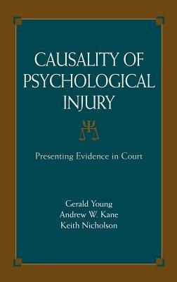 Causality of Psychological Injury: Presenting Evidence in Court - Gerald Young,Andrew W. Kane,Keith Nicholson - cover