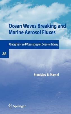 Ocean Waves Breaking and Marine Aerosol Fluxes - Stanislaw R. Massel - cover