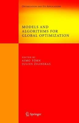 Models and Algorithms for Global Optimization: Essays Dedicated to Antanas Žilinskas on the Occasion of His 60th Birthday - cover
