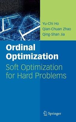 Ordinal Optimization: Soft Optimization for Hard Problems - Yu-Chi Ho,Qian-Chuan Zhao,Qing-Shan Jia - cover