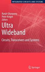 Ultra Wideband: Circuits, Transceivers and Systems