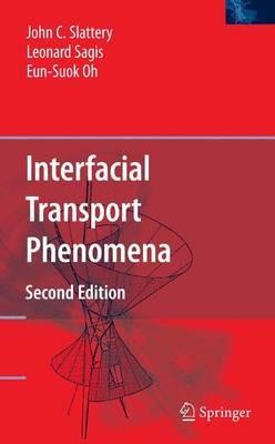Interfacial Transport Phenomena - John C. Slattery,Leonard Sagis,Eun-Suok Oh - cover