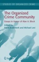 The Organized Crime Community: Essays in Honor of Alan A. Block - cover