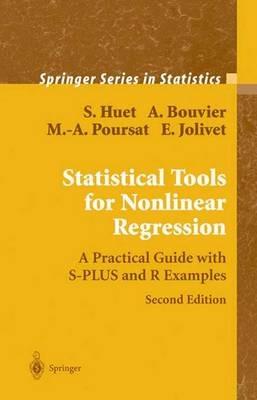 Statistical Tools for Nonlinear Regression: A Practical Guide With S-PLUS and R Examples - Sylvie Huet,Anne Bouvier,Marie-Anne Poursat - cover