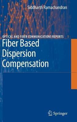 Fiber Based Dispersion Compensation - Siddharth Ramachandran - cover