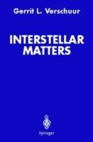 Interstellar Matters: Essays on Curiosity and Astronomical Discovery - Gerrit L. Verschuur - cover