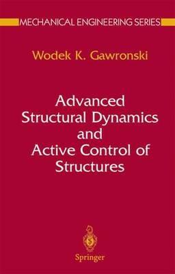 Advanced Structural Dynamics and Active Control of Structures - Wodek Gawronski - cover