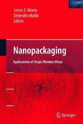 Nanopackaging: Nanotechnologies and Electronics Packaging - cover