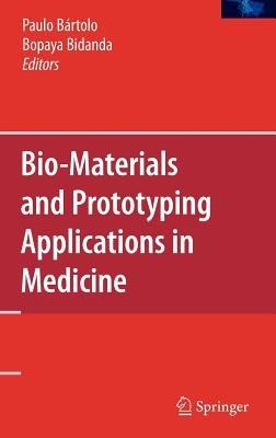 Bio-Materials and Prototyping Applications in Medicine - cover