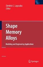 Shape Memory Alloys: Modeling and Engineering Applications