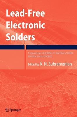 Lead-Free Electronic Solders: A Special Issue of the Journal of Materials Science: Materials in Electronics - cover