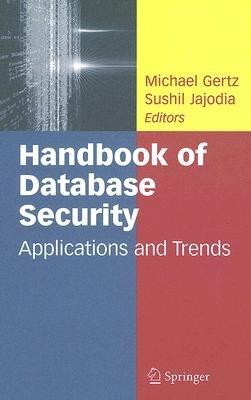 Handbook of Database Security: Applications and Trends - cover