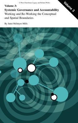 Systemic Governance and Accountability: Working and Re-Working the Conceptual and Spatial Boundaries - Janet McIntyre-Mills - cover