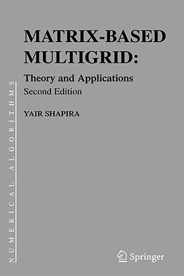 Matrix-Based Multigrid: Theory and Applications - Yair Shapira - cover