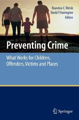 Preventing Crime: What Works for Children, Offenders, Victims and Places - cover