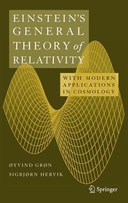 Einstein's General Theory of Relativity: With Modern Applications in Cosmology - Øyvind Grøn,Sigbjorn Hervik - cover