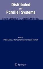 Distributed and Parallel Systems: From Cluster to Grid Computing