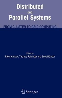 Distributed and Parallel Systems: From Cluster to Grid Computing - cover