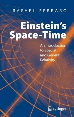 Einstein's Space-Time: An Introduction to Special and General Relativity - Rafael Ferraro - cover