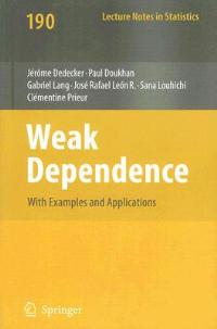 Weak Dependence: With Examples and Applications - Jérome Dedecker,Paul Doukhan,Gabriel Lang - cover