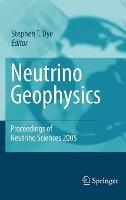 Neutrino Geophysics: Proceedings of Neutrino Sciences 2005 - Stephen T. Dye - cover