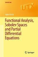 Functional Analysis, Sobolev Spaces and Partial Differential Equations - Haim Brezis - cover