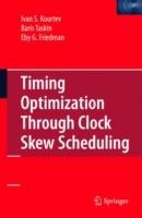 Timing Optimization Through Clock Skew Scheduling - Ivan S. Kourtev,Baris Taskin,Eby G. Friedman - cover