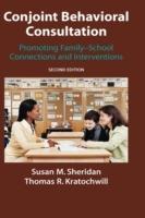 Conjoint Behavioral Consultation: Promoting Family-School Connections and Interventions