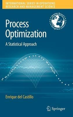 Process Optimization: A Statistical Approach - Enrique del Castillo - cover
