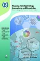 Mapping Nanotechnology Innovations and Knowledge: Global and Longitudinal Patent and Literature Analysis - Hsinchun Chen - cover