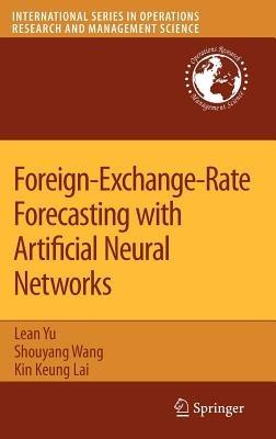Foreign-Exchange-Rate Forecasting with Artificial Neural Networks - Lean Yu,Shouyang Wang,Kin Keung Lai - cover
