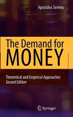 The Demand for Money: Theoretical and Empirical Approaches - Apostolos Serletis - cover
