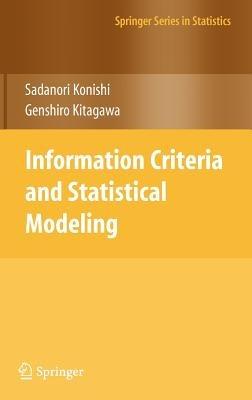 Information Criteria and Statistical Modeling - Sadanori Konishi,Genshiro Kitagawa - cover