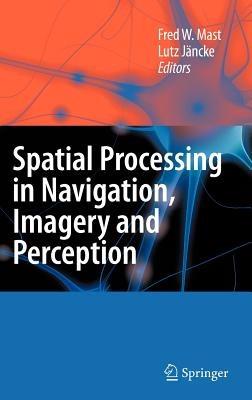 Spatial Processing in Navigation, Imagery and Perception - cover