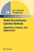 Nodal Discontinuous Galerkin Methods: Algorithms, Analysis, and Applications - Jan S. Hesthaven,Tim Warburton - cover