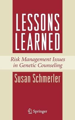 Lessons Learned: Risk Management Issues in Genetic Counseling - Susan Schmerler - cover