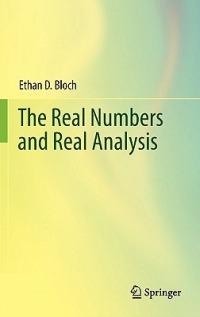The Real Numbers and Real Analysis - Ethan D. Bloch - cover