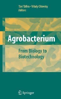 Agrobacterium: From Biology to Biotechnology - cover