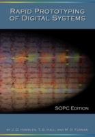 Rapid Prototyping of Digital Systems: SOPC Edition - James O. Hamblen,Tyson S. Hall,Michael D. Furman - cover