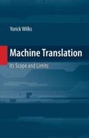Machine Translation: Its Scope and Limits - Yorick Wilks - cover