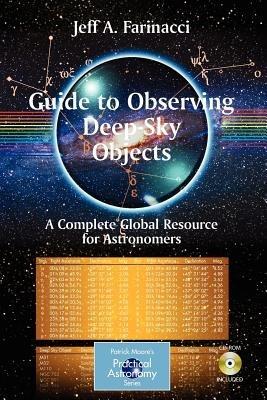 Guide to Observing Deep-Sky Objects: A Complete Global Resource for Astronomers - Jeff Farinacci - cover