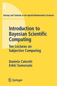 An Introduction to Bayesian Scientific Computing: Ten Lectures on Subjective Computing - Daniela Calvetti,E. Somersalo - cover