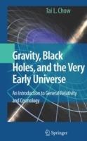 Gravity, Black Holes, and the Very Early Universe: An Introduction to General Relativity and Cosmology - Tai L. Chow - cover