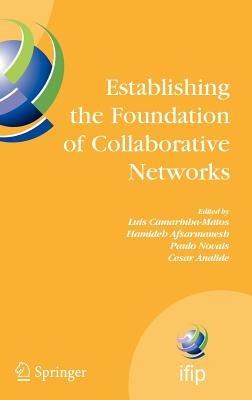 Establishing the Foundation of Collaborative Networks: IFIP TC 5 Working Group 5.5 Eighth IFIP Working Conference on Virtual Enterprises September 10-12, 2007, Guimarães, Portugal - cover