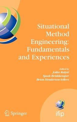 Situational Method Engineering: Fundamentals and Experiences: Proceedings of the IFIP WG 8.1 Working Conference, 12-14 September 2007, Geneva, Switzerland - cover