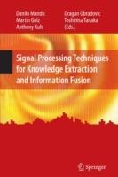 Signal Processing Techniques for Knowledge Extraction and Information Fusion - cover