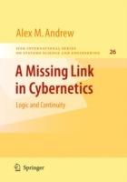 A Missing Link in Cybernetics: Logic and Continuity - Alex M. Andrew - cover