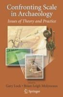 Confronting Scale in Archaeology: Issues of Theory and Practice