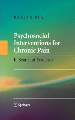 Psychosocial Interventions for Chronic Pain: In Search of Evidence - Ranjan Roy - cover
