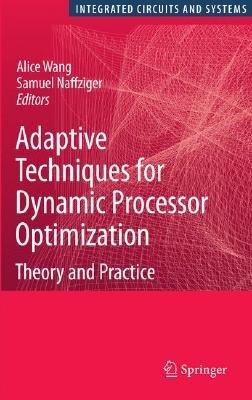 Adaptive Techniques for Dynamic Processor Optimization: Theory and Practice - cover